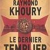 "Le dernier templier" de Raymond Khoury