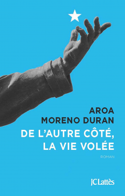 De l'autre côté, la vie volée par Aroa Moreno Duran 