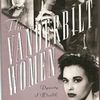 The Vanderbilt women - Dynasty of Wealth, Glamour, and Tragedy