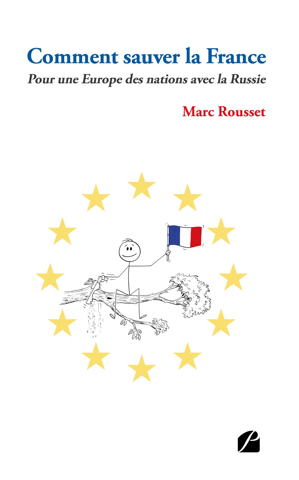 SAUVER LA FRANCE" LE LIVRE DE REFERENCE GEOPOLITIQUE DES