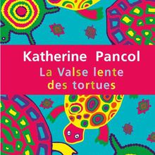 La valse lente des tortues, de Katherine Pancol (323)