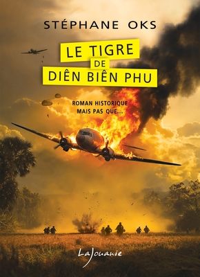 Le tigre de Diên Biên Phu de Stéphane Oks - Parution le 10 décembre 2025 - Editions Lajouanie