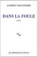 Dans la foule - Laurent Mauvignier