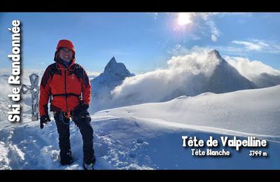 Ski de Randonnée : Tête Blanche 3711 m - Tête de Valpelline 3799 m depuis Arolla et la cabane de Bertol