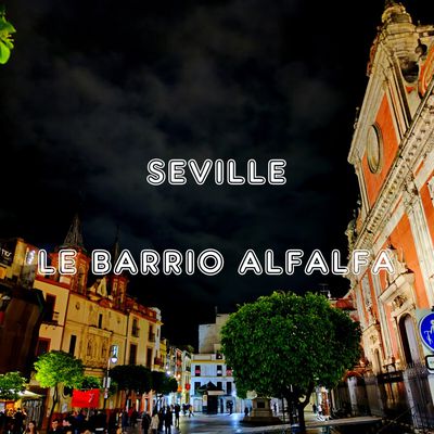 Balade dans le Barrio Alfalfa de Séville