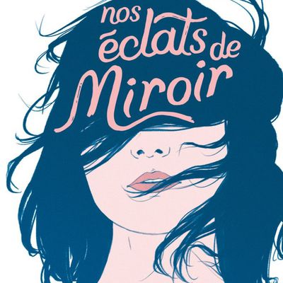 Nos éclats de miroir - Florence Hinkel - Nathan