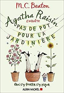 Agatha Raisin enquête : Pas de pot pour la jardinière