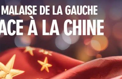 LE MALAISE DE LA GAUCHE FACE À LA RÉPUBLIQUE POPULAIRE DE CHINE