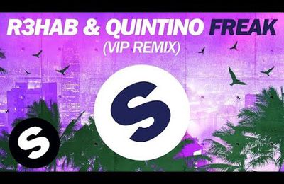 R3hab & Quintino - Freak (VIP Remix)