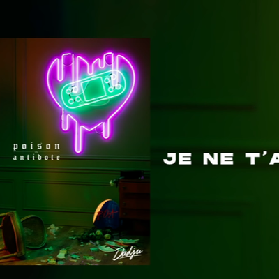 DADJU - Je ne t'aime plus (Audio Officiel); Lyrics, Paroles, Traduction, Official Video | Wordlzik