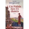 Un palais dans les dunes - Annie Degroote -