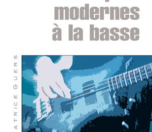 Techniques Modernes à la Basse, Patrice Guers