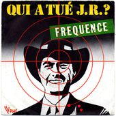 fréquence - qui a tué J.R? -45t Vogue VG 108 101687 - 1982 - tournedix-le-gaulois