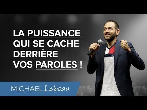 La puissance qui se cache derrière vos paroles | Michael Lebeau