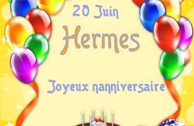 Les Nanniversaires de mes copains du WEB : Nanniversaire de not'copain Hermes