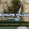 Vidéo 166 - Le Royaume millénaire (2)