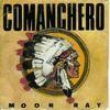 Moon Ray - Comanchero