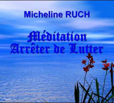 Méditation Arrêter de Lutter