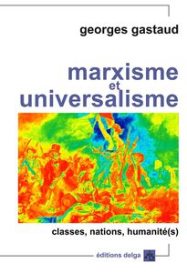 Marxisme et universalisme, nouveau livre de G. Gastaud