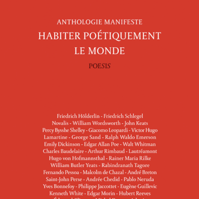 Habiter poétiquement le monde - Anthologie manifeste 