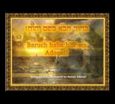 Baruch haba b'Shem Adonai  