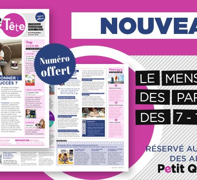 Le mensuel des parents des 7-10 ans avec Le Petit Quotidien