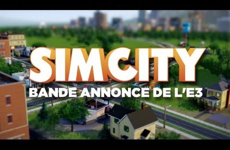 [E3 2012] SimCity se construit en vidéo