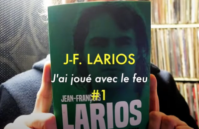 Jean-François Larios - J'ai joué avec le feu (#1 lu par Grégory Protche)