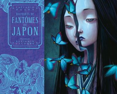 Histoires de fantômes du Japon de Lafcadio Hearn, illustrées par Benjamin Lacombe