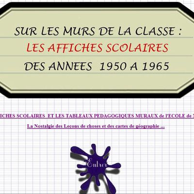 SUR LES MURS DE LA CLASSE / LES AFFICHES SCOLAIRES