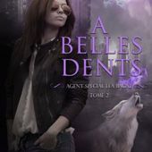 Tome 2 Agent spécial Léa Bacal : A belle dents - Ebook Passion