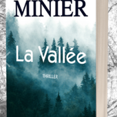 20.000 exemplaires vendus en 4 jours du nouveau thriller de Bernard Minier "La Vallée"
