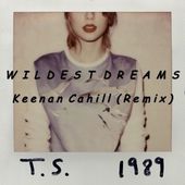 Taylor Swift - Wildest Dreams (Keenan Cahill Remix) by Keenan Cahill