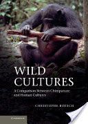 Wild Cultures - A comparison between Chimpanzee and Human Cultures 