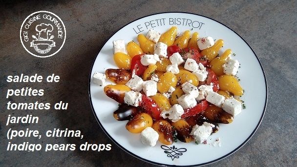 SALADE DE TOMATES du JARDIN ET FETA (poires, citrina, indigo pears drops) 