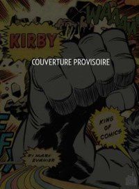 Jack Kirby, King of Comics par Mark Evanier en janvier