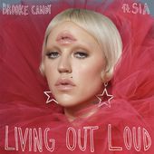 Living Out Loud (feat. Sia) - Single de Brooke Candy sur Apple Music