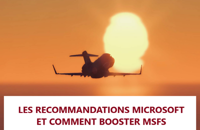 LES RECOMMANDATIONS MICROSOFT ET COMMENT BOOSTER MSFS