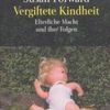Buch-Empfehlung: "Vergiftete Kindheit" (TRIGGER-Gefahr beim Buch-Cover!)