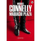 MARIACHI PLAZA - MICHAEL CONNELLY