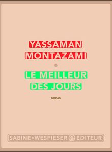 Le meilleur des jours - Yassaman Montazami