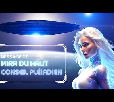Message de Mira sur l'urgence de l'Ascension de la Terre : L'appel à l'action des Pléiadiens (Canalisé par Valerie Donner) - 20/05/2023.