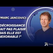 Jean-Marc Jancovici : "La décroissance ne fait pas plaisir mais elle est inexorable !"