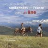 Les plus belles randonnées en France avec un âne - B. Pillet & G. Le Borgne