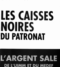 GERARD FILOCHE - LE SCANDALE DU SIECLE AU COEUR DU GRAND PATRONAT ...