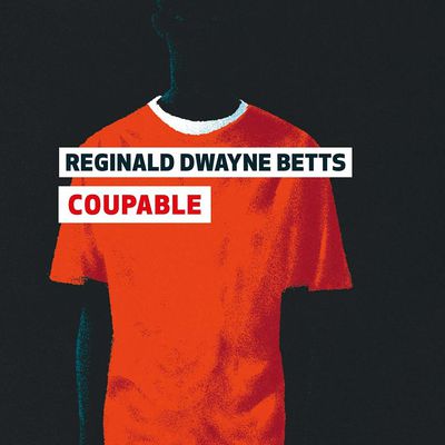 Coupable, Reginald Dwayne Betts