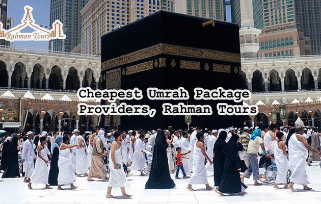 Cheapest Umrah Package Providers, Rahman Tours