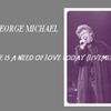 GEORGE MICHAEL LOVE IS A NEED OF LOVE (LIVEMIX)