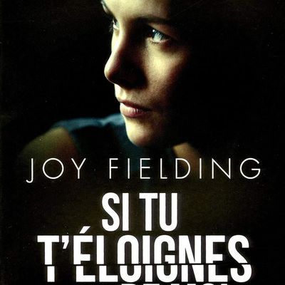 "Si tu t'éloignes de moi" de Joy Fielding