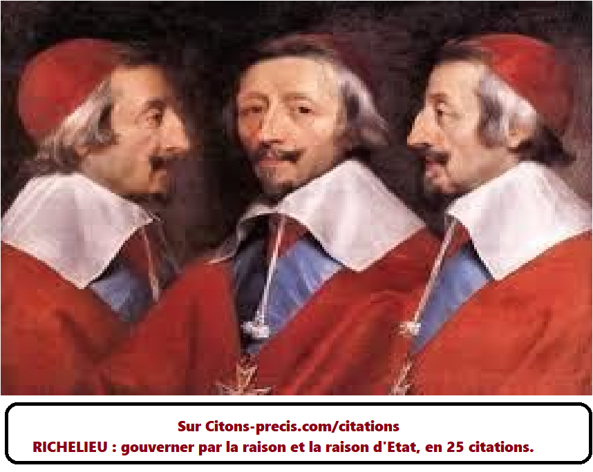 Richelieu Gouverner Par La Raison Et La Raison D Etat En 25 Citations Citons Precis Com Citations